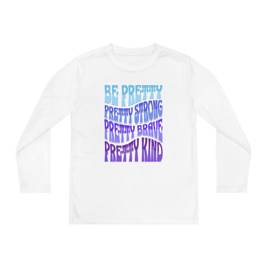 BE PRETTY-Youth Long Sleeve Competitor Tee