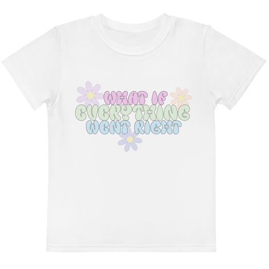 WHAT IF EVERYTHING GOES RIGHT - Kids crew neck t-shirt