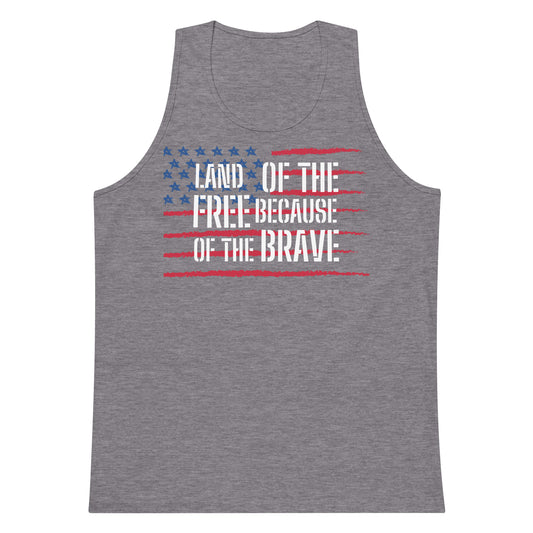 BECAUSE OF THR BRAVE- Men’s premium tank top