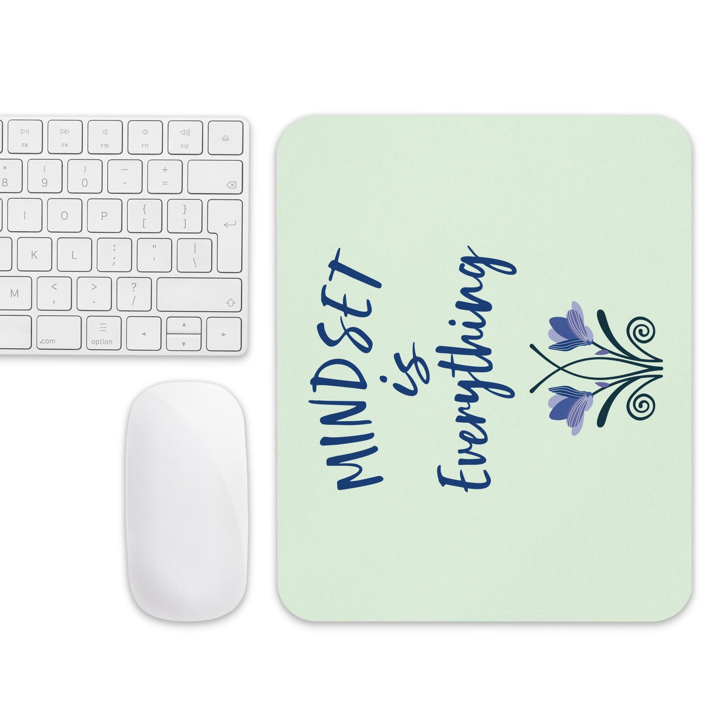 MINDSET IS EVERYTHING- Mouse Pad