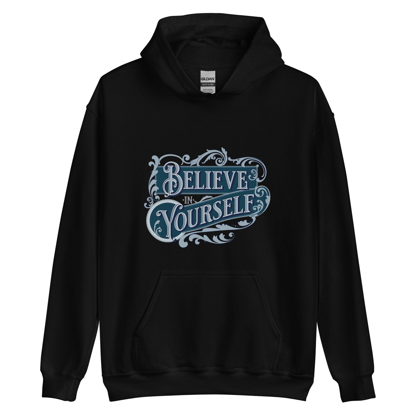 BELIEVE IN YOURSELF- Unisex Hoodie