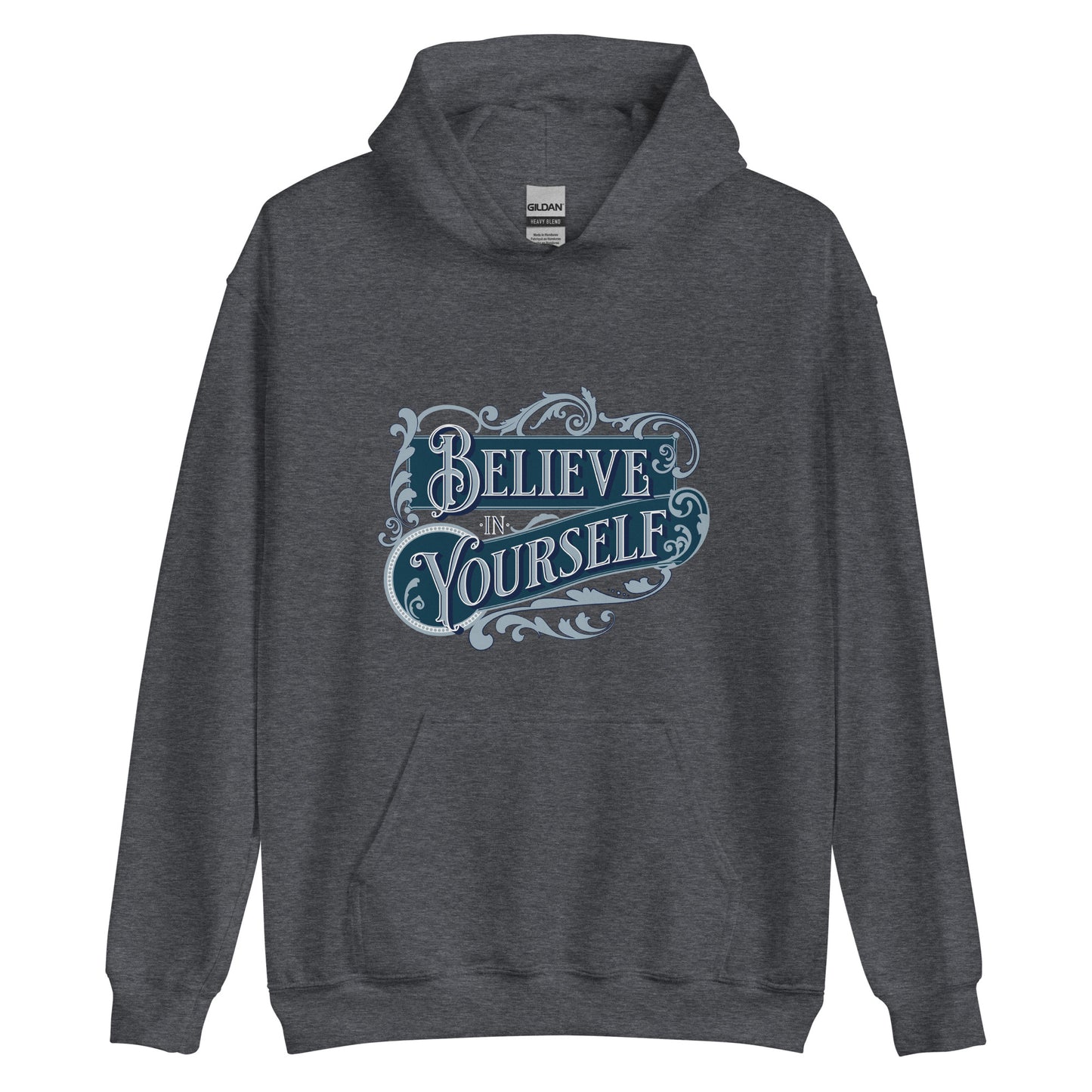 BELIEVE IN YOURSELF- Unisex Hoodie