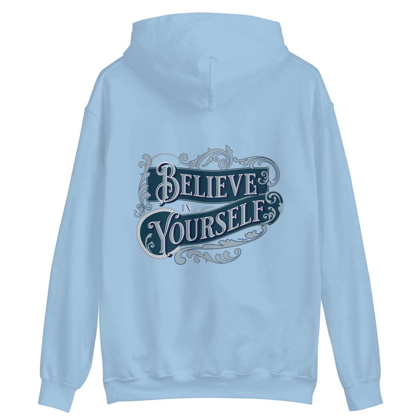 BELIEVE IN YOURSELF- Unisex Hoodie (Back Print Only)