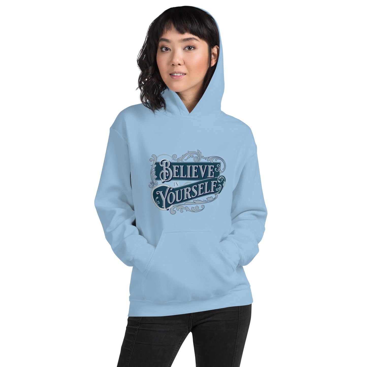 BELIEVE IN YOURSELF- Unisex Hoodie