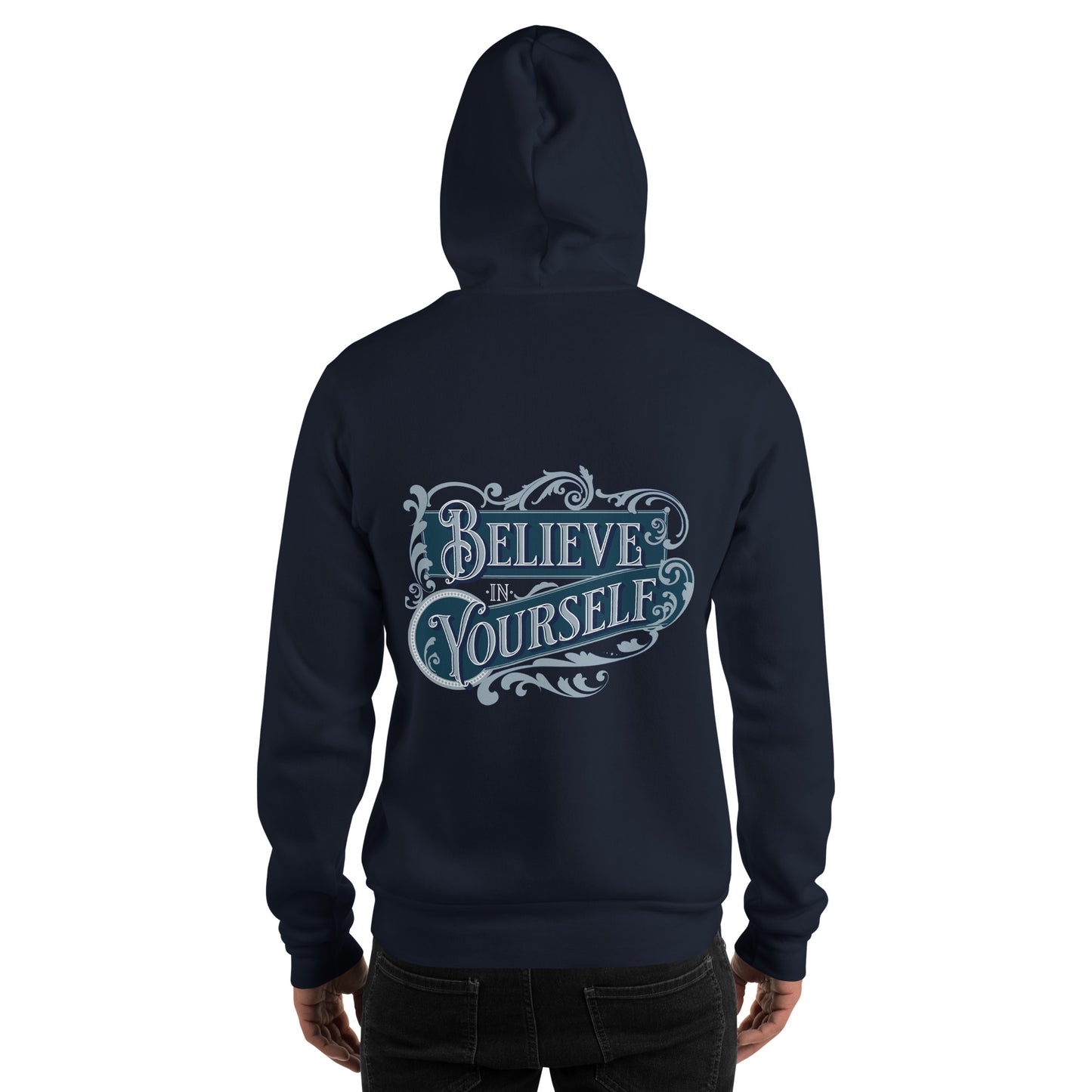 BELIEVE IN YOURSELF- Unisex Hoodie (Back Print Only)