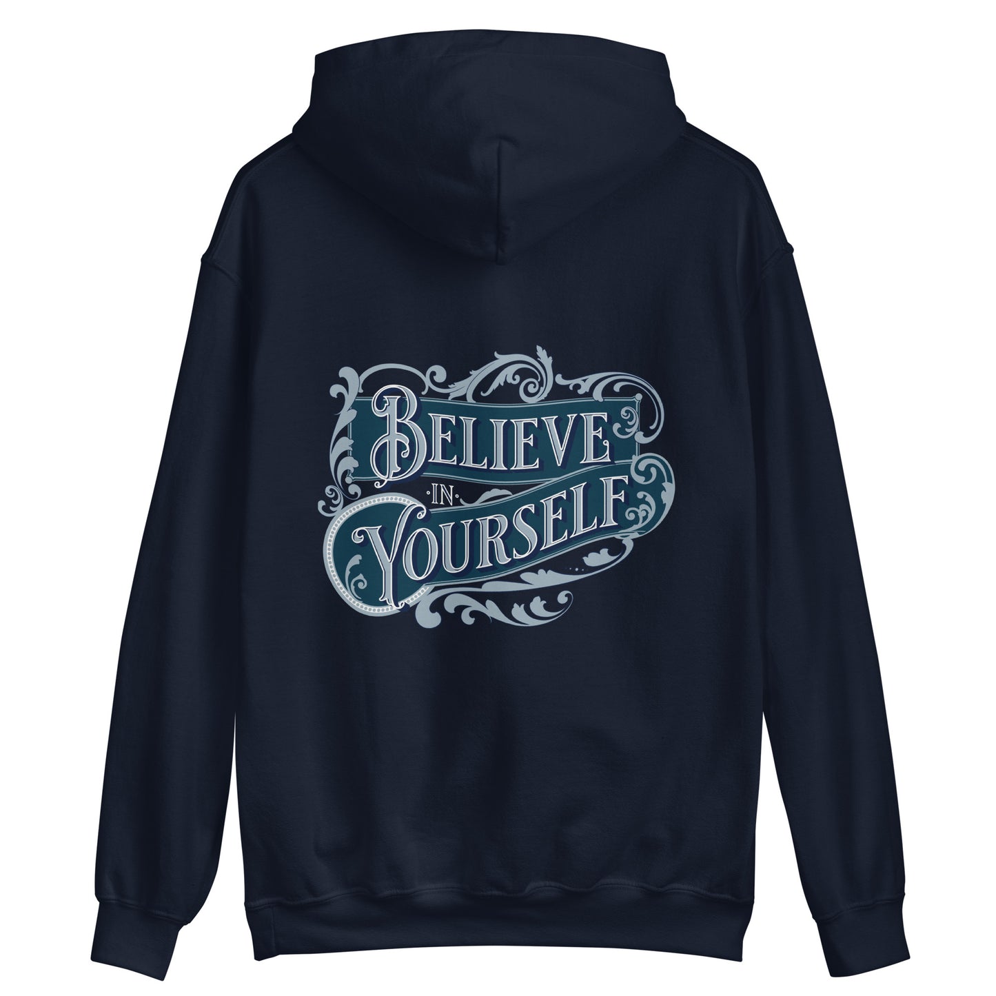 BELIEVE IN YOURSELF- Unisex Hoodie (Back Print Only)