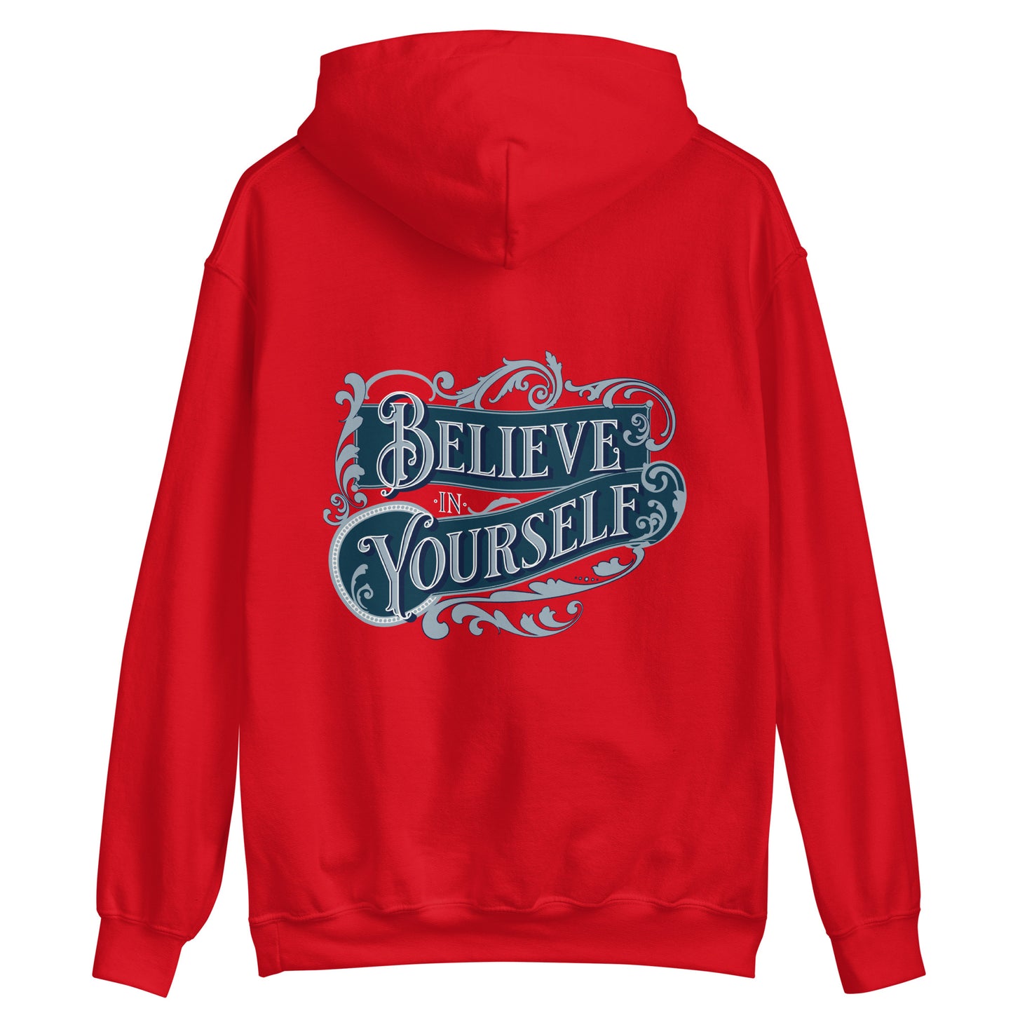 BELIEVE IN YOURSELF- Unisex Hoodie (Back Print Only)