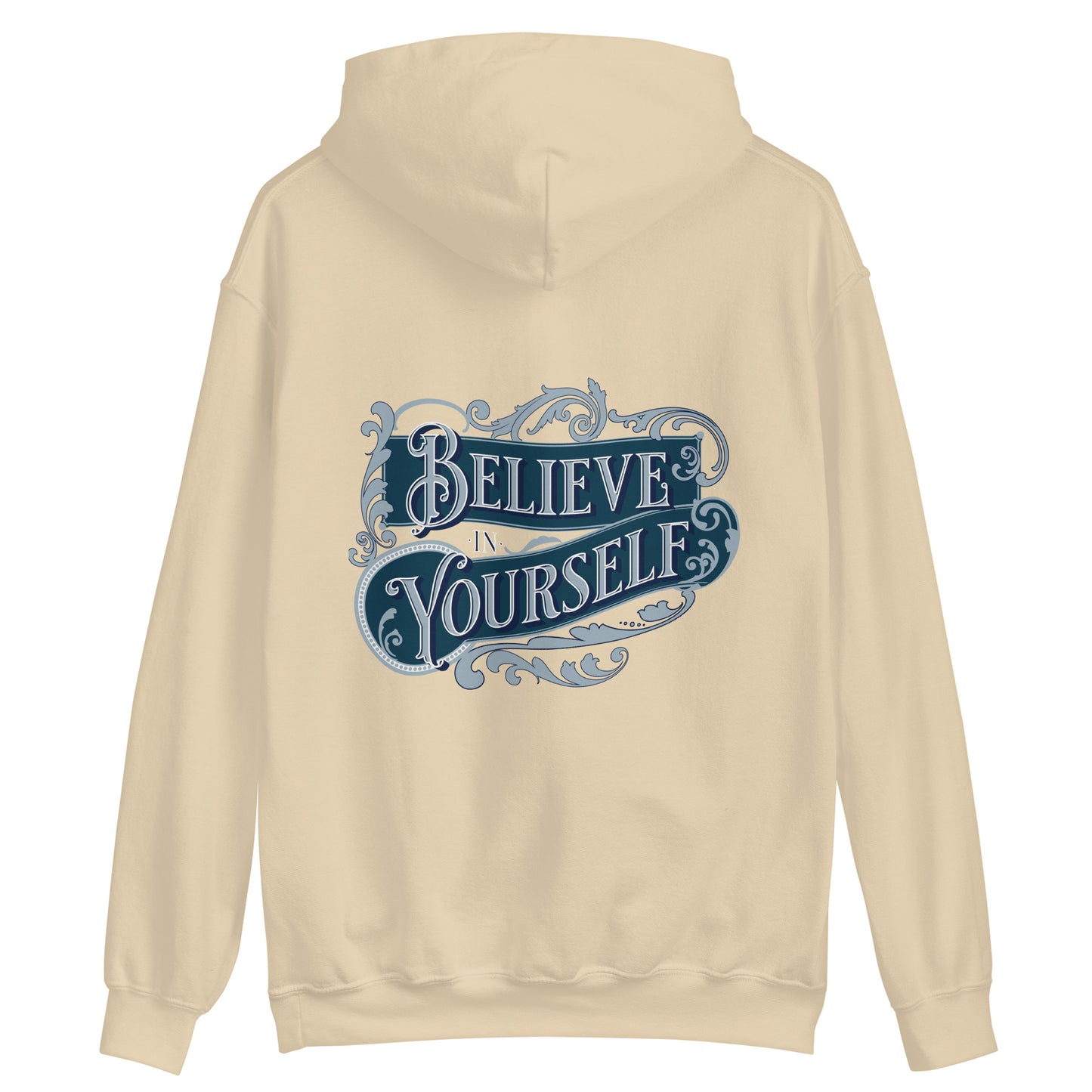 BELIEVE IN YOURSELF- Unisex Hoodie (Back Print Only)