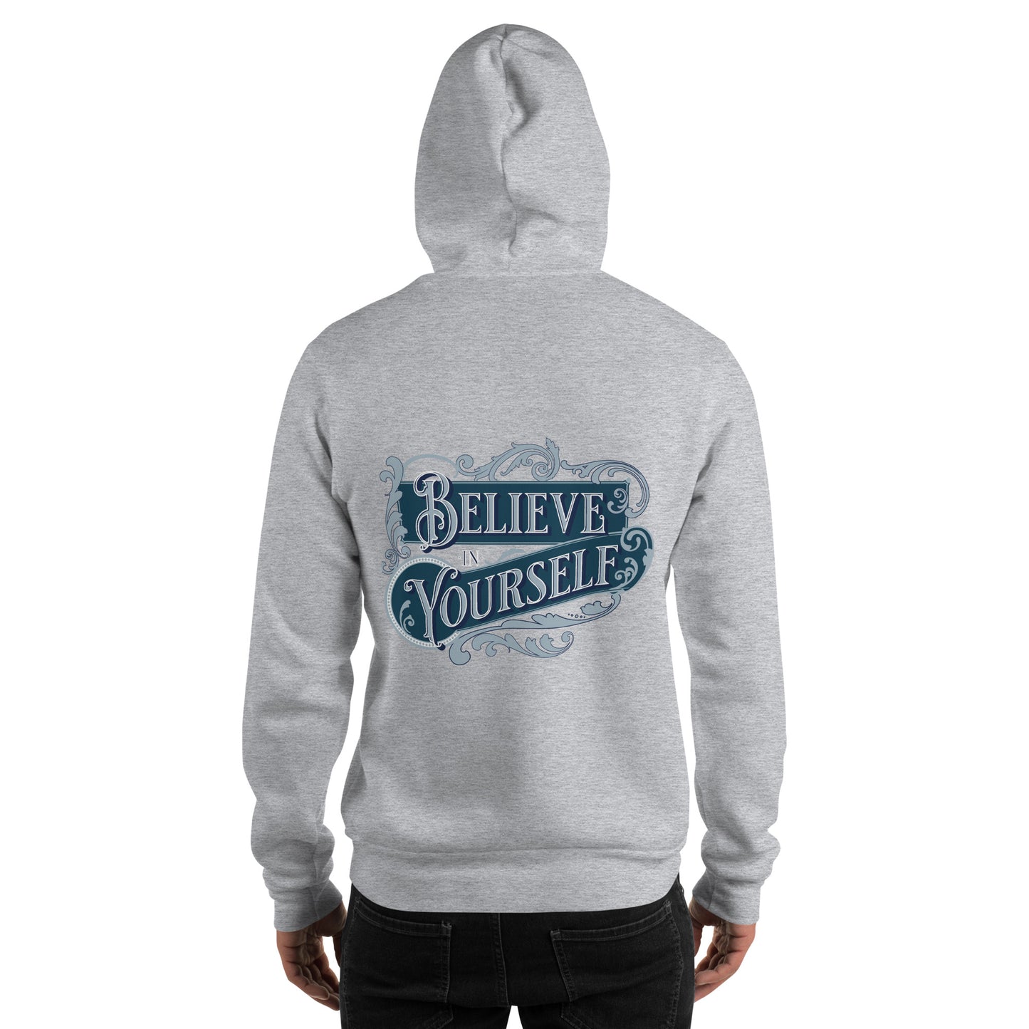 BELIEVE IN YOURSELF- Unisex Hoodie (Back Print Only)