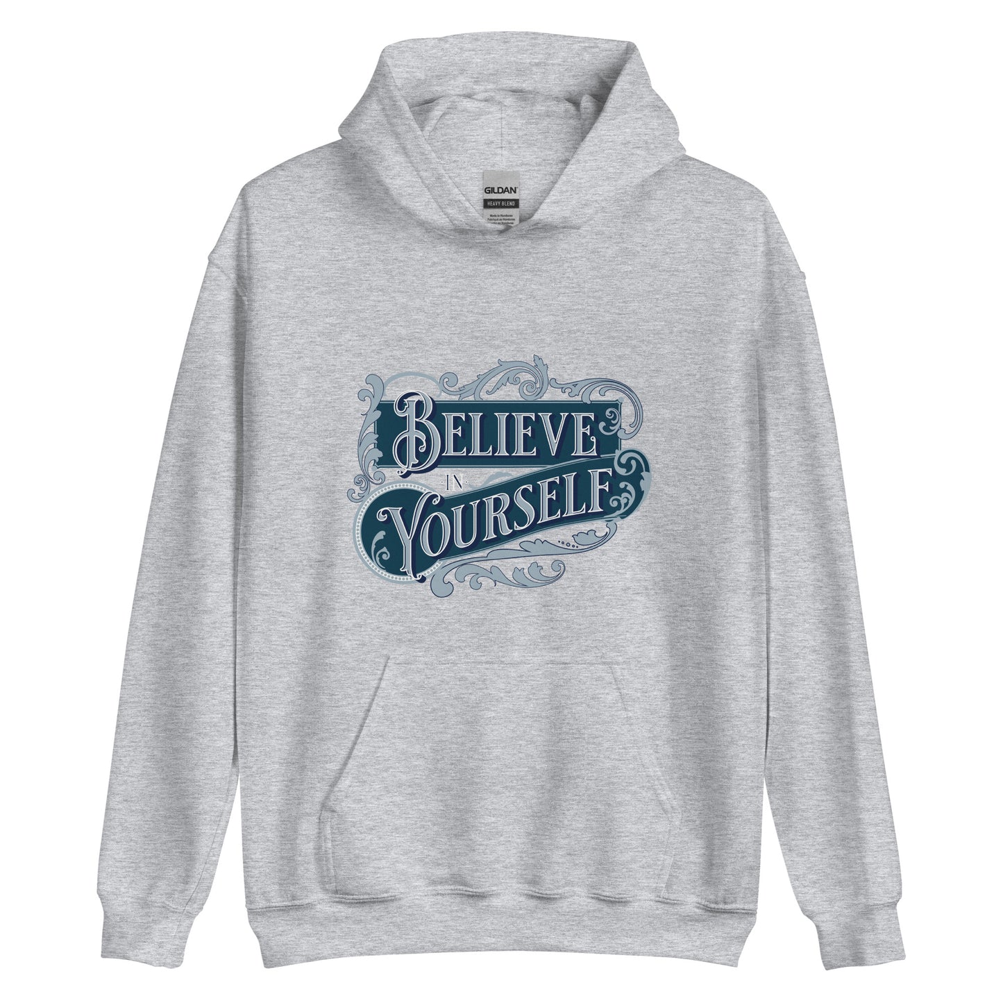 BELIEVE IN YOURSELF- Unisex Hoodie