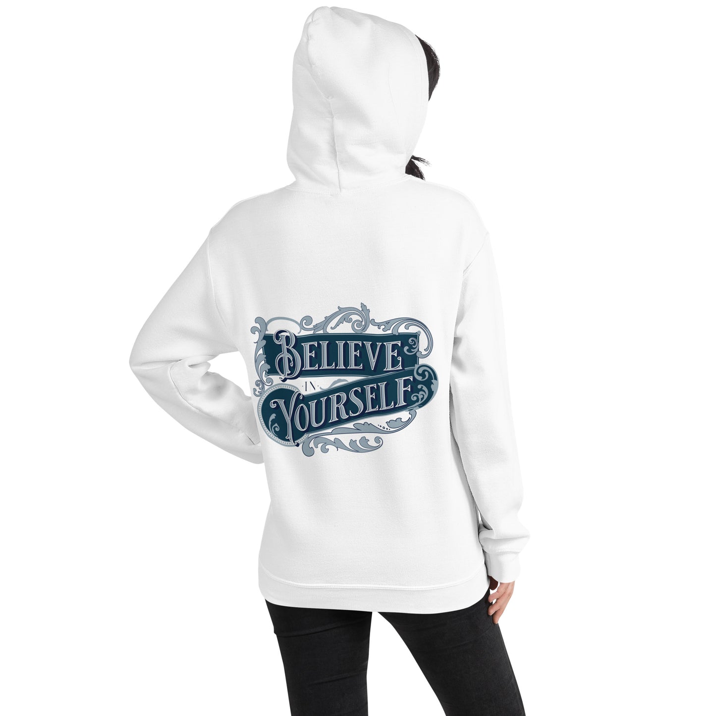 BELIEVE IN YOURSELF- Unisex Hoodie (Back Print Only)