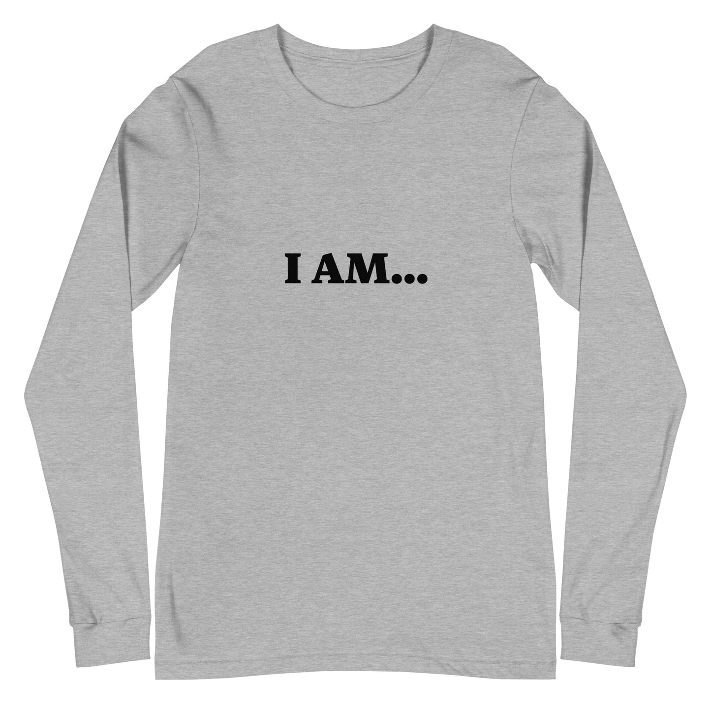 I AM...PROUD OF WHO I AM - Unisex Long Sleeve Tee