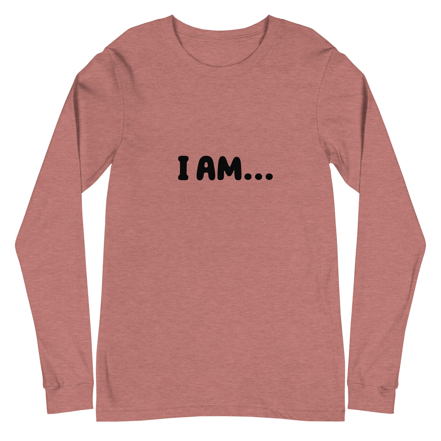 I AM...HAPPY -Unisex Long Sleeve Tee