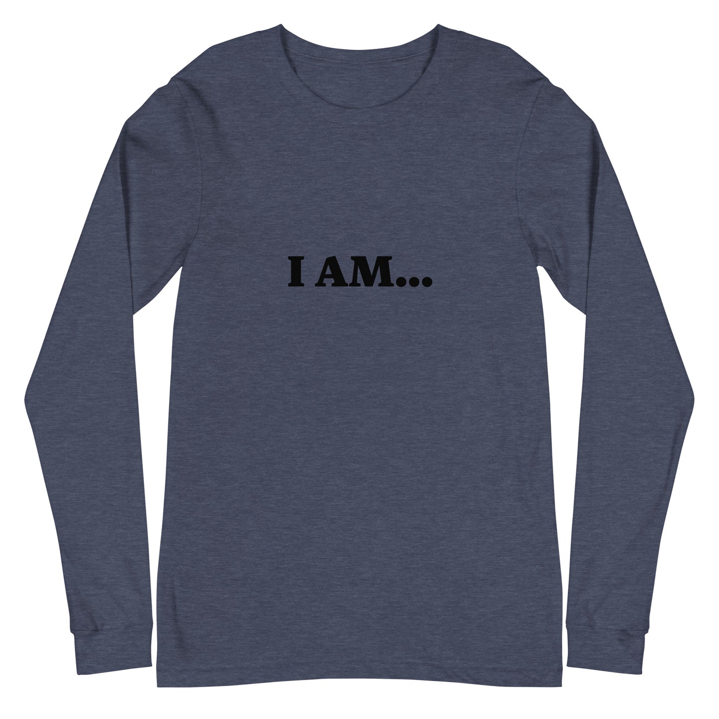 I AM...PROUD OF WHO I AM - Unisex Long Sleeve Tee