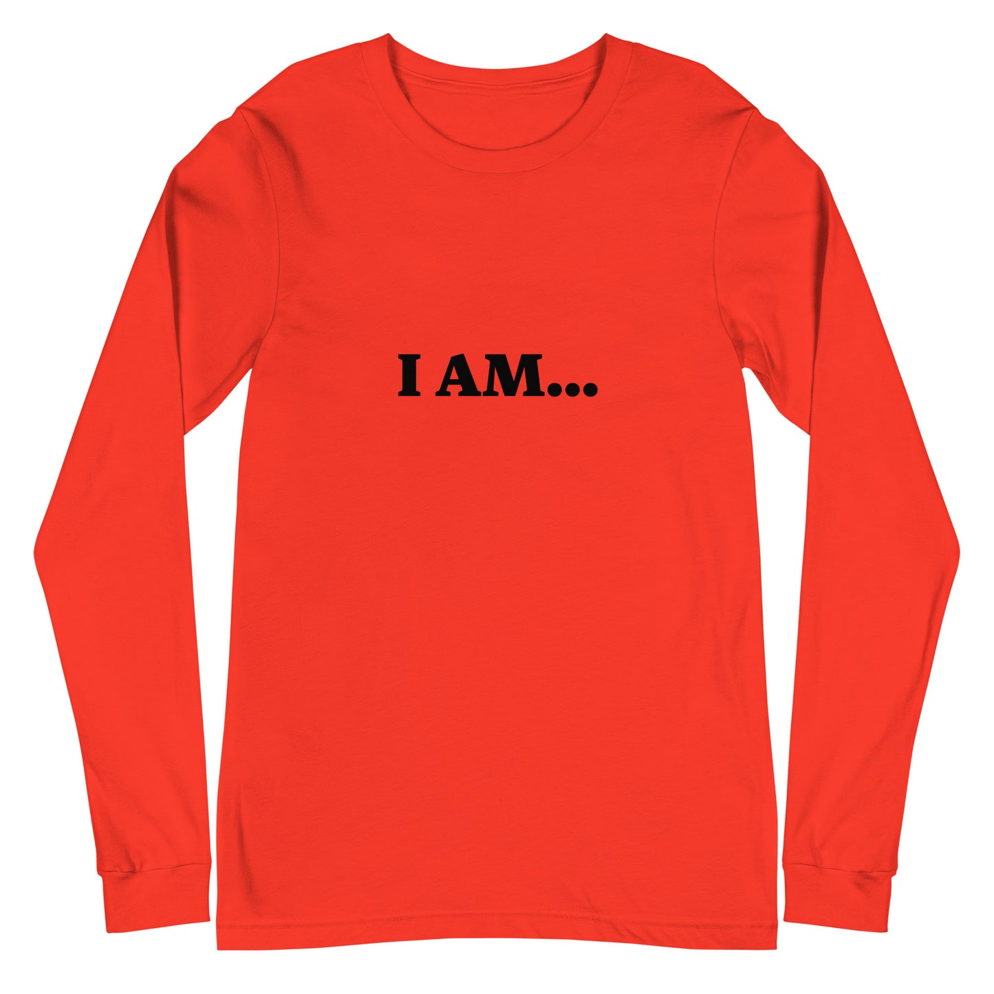 I AM...PROUD OF WHO I AM - Unisex Long Sleeve Tee