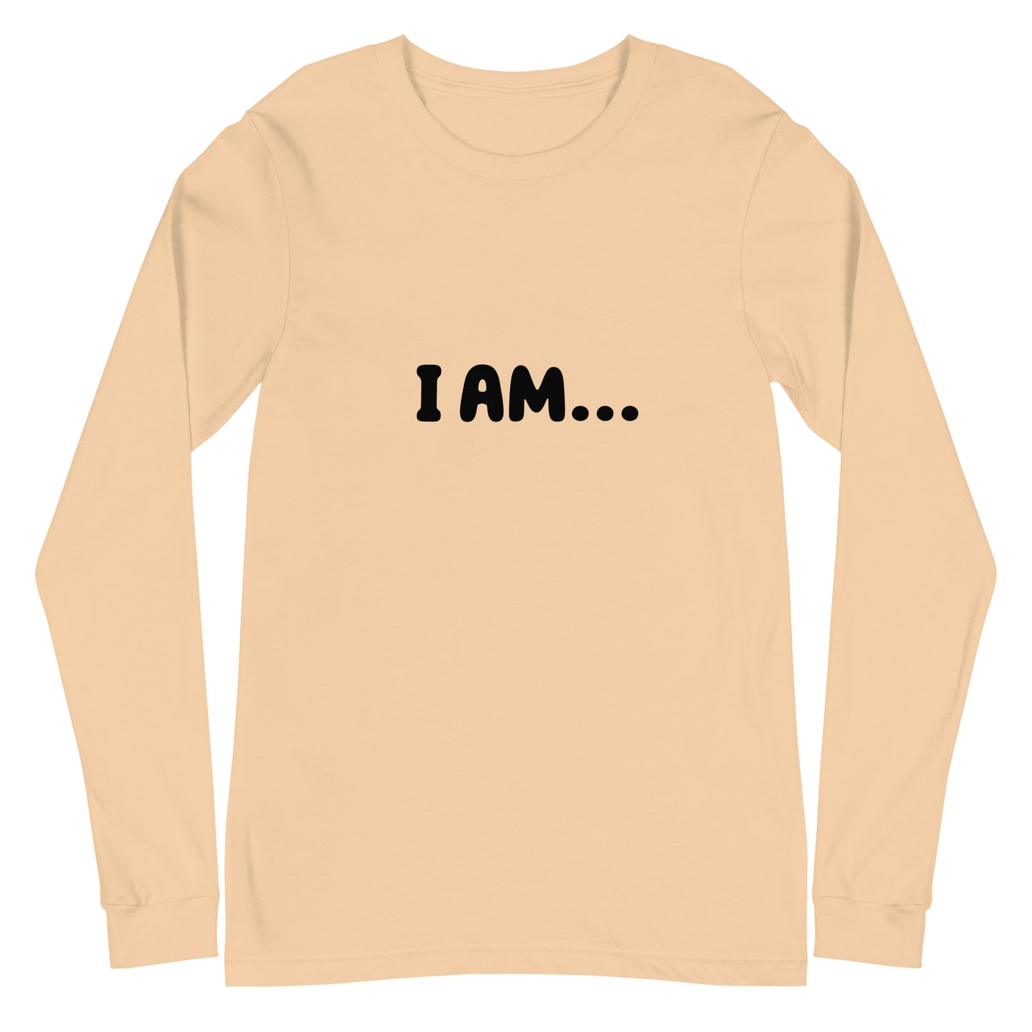 I AM...HAPPY -Unisex Long Sleeve Tee