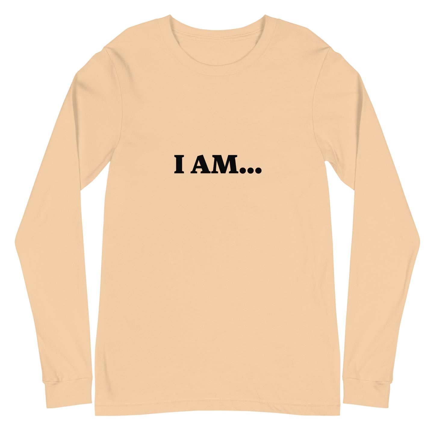 I AM...PROUD OF WHO I AM - Unisex Long Sleeve Tee