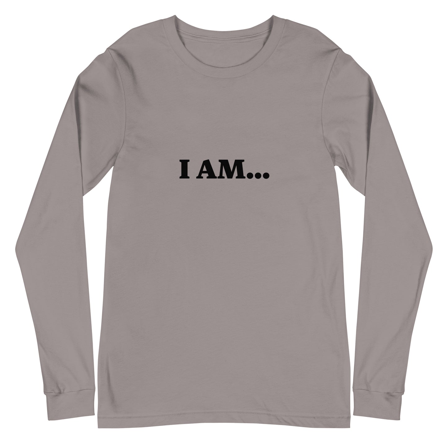 I AM...PROUD OF WHO I AM - Unisex Long Sleeve Tee