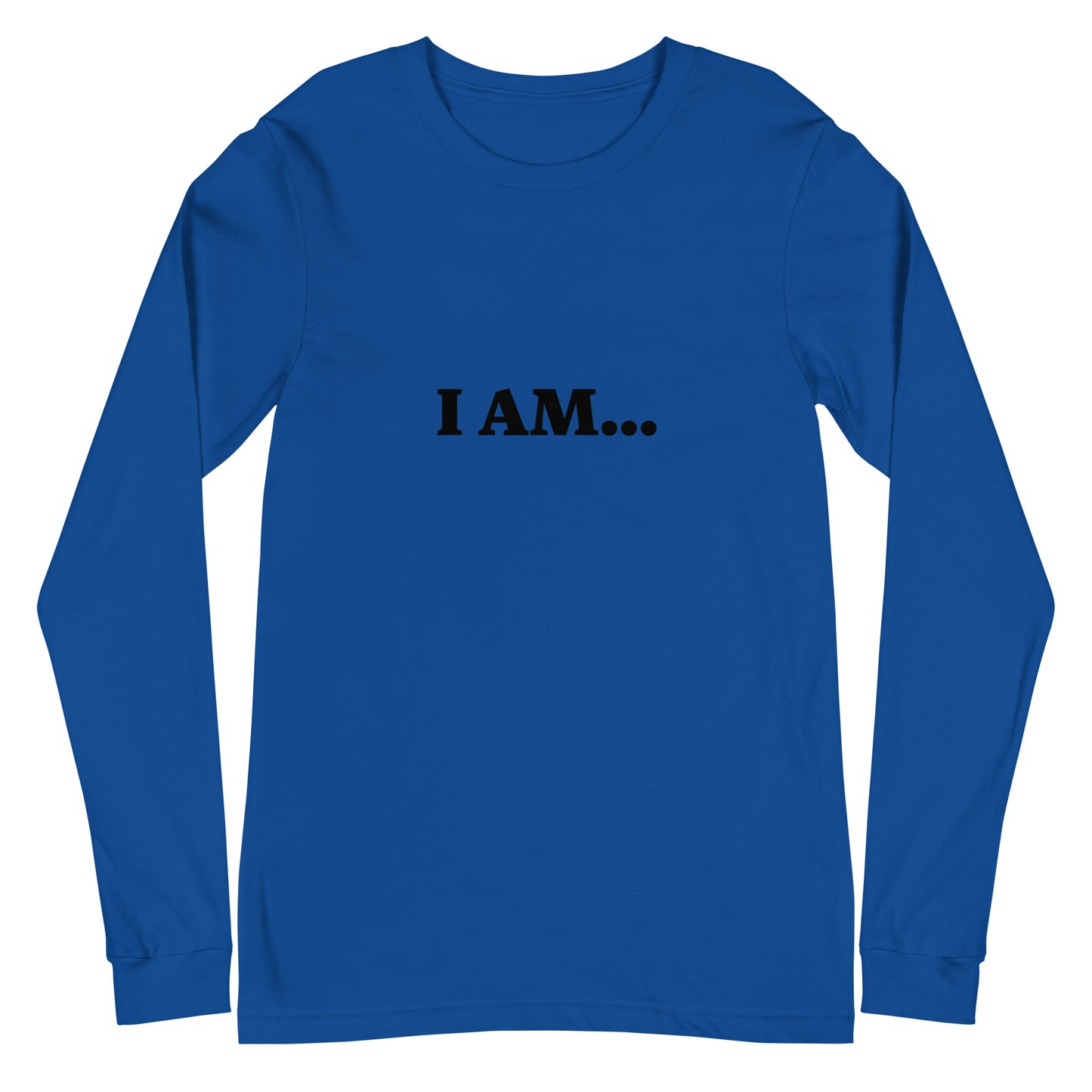 I AM...PROUD OF WHO I AM - Unisex Long Sleeve Tee