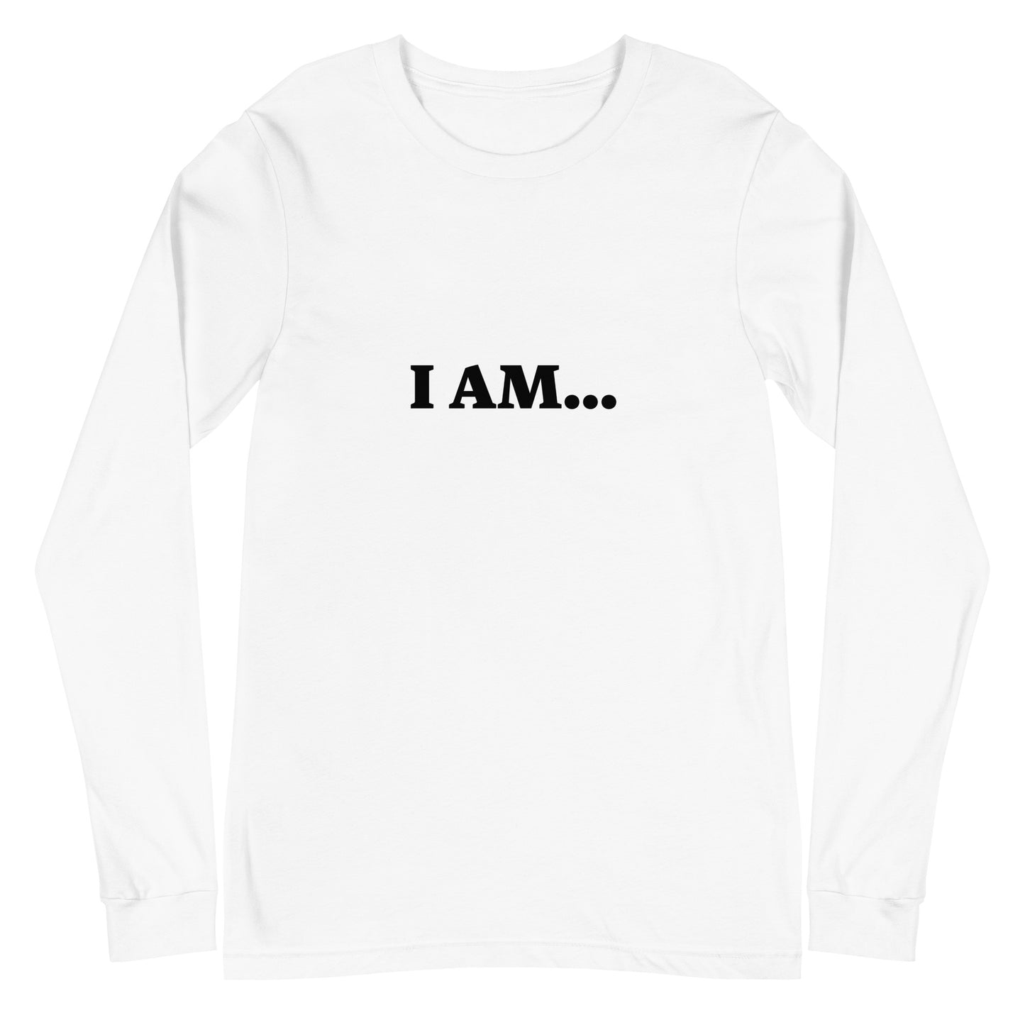 I AM...PROUD OF WHO I AM - Unisex Long Sleeve Tee