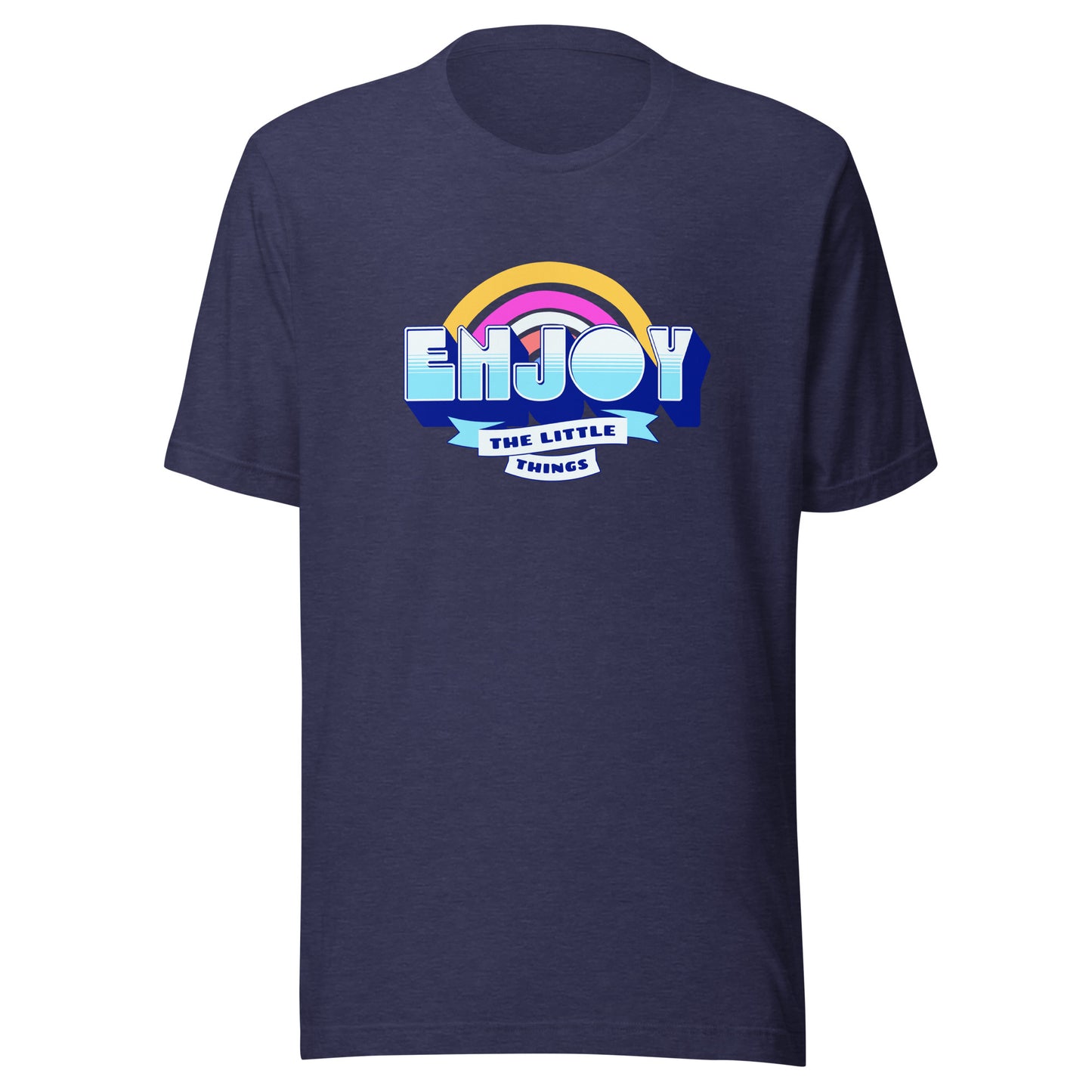 ENJOY THE LITTLE THINGS - Unisex t-shirt