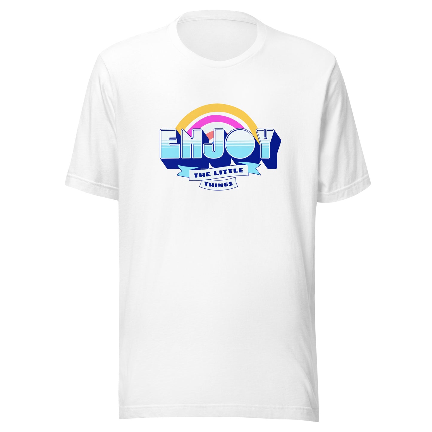 ENJOY THE LITTLE THINGS - Unisex t-shirt